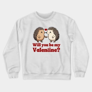 Will You Be My Valentine? Crewneck Sweatshirt